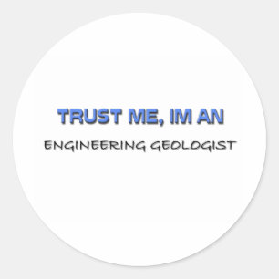 Vertraue mir, ich bin Ingenieurgeologe Runder Aufkleber