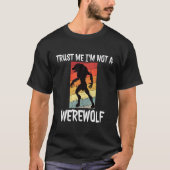 Vertraue mir, ich bin kein Werwolf Funny Halloween T-Shirt (Vorderseite)