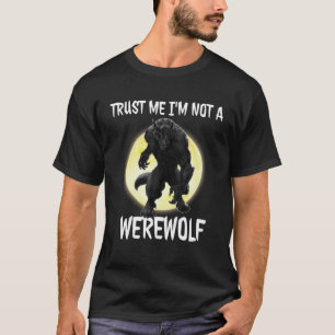 Vertraue mir, ich bin kein Werwolf Funny Halloween T-Shirt