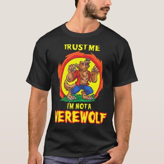 Vertraue mir, ich bin kein Werwolf war Wolf Howlin T-Shirt (Vorderseite)