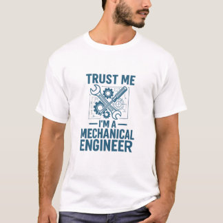 Vertraue mir, ich bin Maschinenbauingenieur T-Shirt