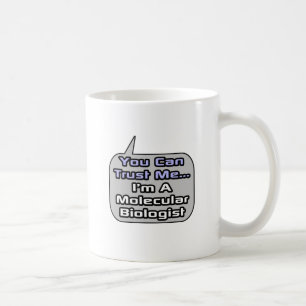 Vertraue mir .. Ich bin Molekularbiologe Kaffeetasse
