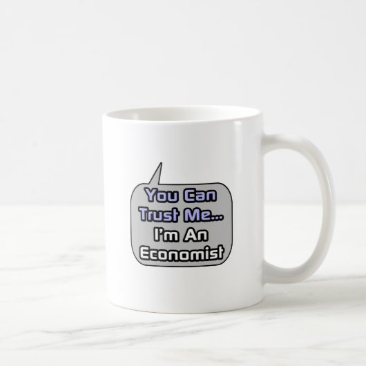 Vertraue mir .. Ich bin Ökonom Kaffeetasse (Rechts)