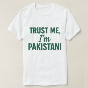 Vertraue mir, ich bin Pakistanerin - kühl und Spaß T-Shirt