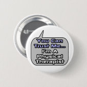 Vertraue mir .. Ich bin Physiotherapeutin Button (Vorne & Hinten)