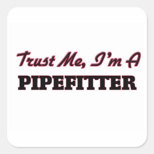 Vertraue mir, ich bin Pipefitter Quadratischer Aufkleber
