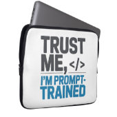 Vertraue mir, ich bin prompt-trainierte KI-Zitat Laptopschutzhülle (Vorne Rechts)