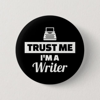 Vertraue mir, ich bin Schriftstellerin Button