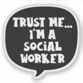 Vertraue mir... Ich bin Sozialarbeiter Aufkleber (Vorderseite)