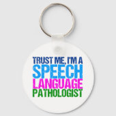Vertraue mir, ich bin Sprachpathologe Schlüsselanhänger (Rückseite)
