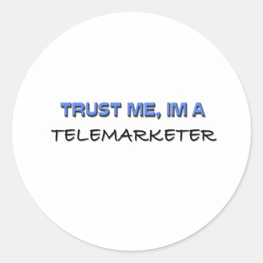 Vertraue mir, ich bin Telemarketer Runder Aufkleber (Vorderseite)