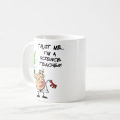 Vertraue mir... Ich bin Wissenschaftslehrer Kaffeetasse (Vorderseite Links)