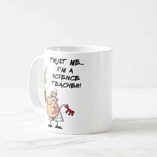 Vertraue mir... Ich bin Wissenschaftslehrer Kaffeetasse (Vorderseite Links)