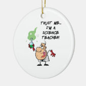 Vertraue mir... Ich bin Wissenschaftslehrer Keramik Ornament (Links)