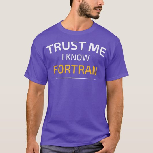 Vertraue mir, ich kenne Fortran Data Science T-Shirt (Vorderseite)