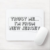 Vertraue mir, ich komme aus New Jersey. Mousepad (Mit Mouse)