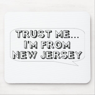 Vertraue mir, ich komme aus New Jersey. Mousepad