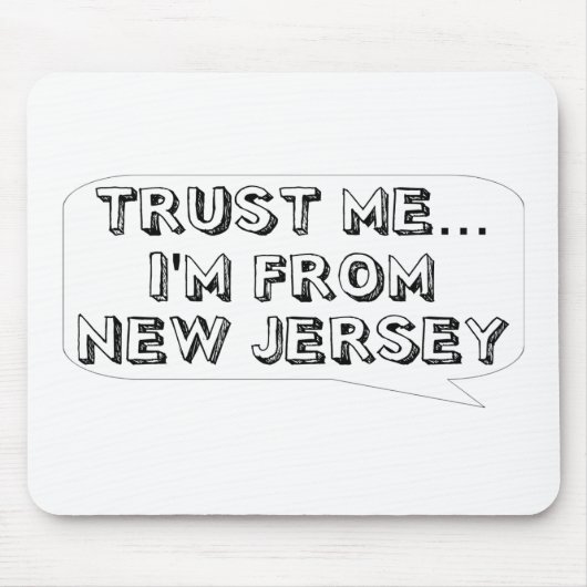 Vertraue mir, ich komme aus New Jersey. Mousepad (Vorne)
