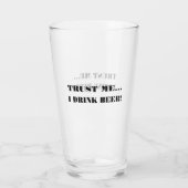 Vertraue mir... Ich trinke Bier! Glas (Rückseite)