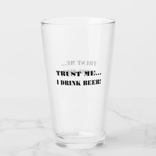 Vertraue mir... Ich trinke Bier! Glas (Rückseite)