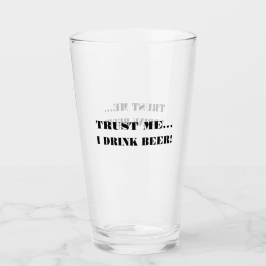 Vertraue mir... Ich trinke Bier! Glas (Vorderseite)