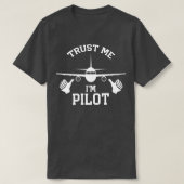 Vertraue mir im Ein-Pilot-Geschenkidee T-Shirt (Design vorne)