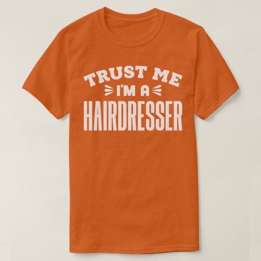 Vertraue mir im Friseur T-Shirt (Design vorne)