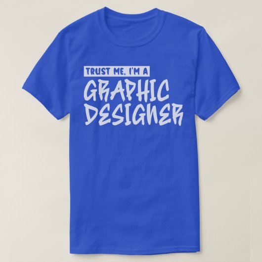 Vertraue mir Im Grafikdesigner 1 T-Shirt (Design vorne)