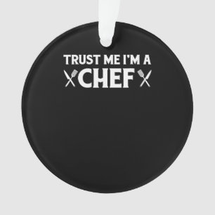 Vertraue mir im Koch Zitate zum Kochen lustiger Ornament