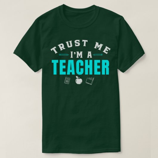 Vertraue mir im Lehrer Kindergarten Lehrerin T-Shirt (Design vorne)