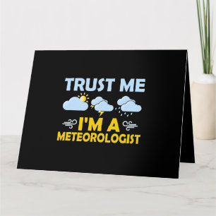 Vertraue mir im Meteorologen Weather Meteorology Karte