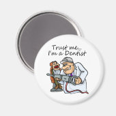 Vertraue mir im Zahnarzt Magnet (Vorderseite/Rückseite)