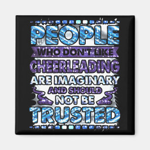 Vertraue nicht Menschen, die nicht gerne Cheerlead Magnet