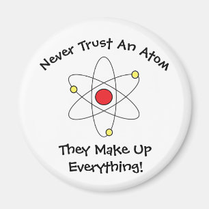 "Vertraue nie einem Atom..."Magnet Magnet