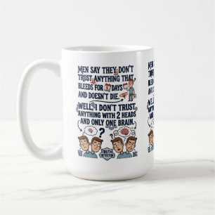 Vertraue nie zwei Köpfen mit einem Gehirn Kaffeetasse
