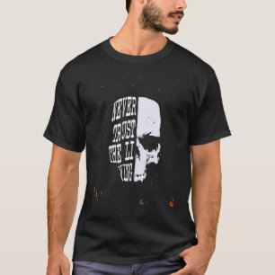 Vertraue niemals dem lebenden Schädel T-Shirt