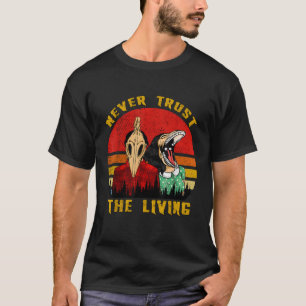 Vertraue niemals den lebenden Retro Vintage grusel T-Shirt