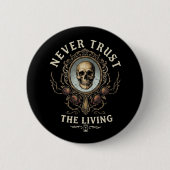 Vertraue niemals den lebenden spooky Gothic Retro Button (Vorderseite)