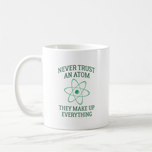 Vertraue niemals einem Atom Kaffeetasse (Links)