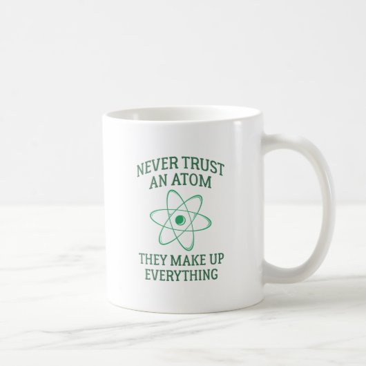 Vertraue niemals einem Atom Kaffeetasse (Rechts)