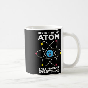 Vertraue niemals einem Atom Lustige Physik Witze W Kaffeetasse