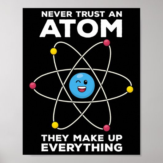 Vertraue niemals einem Atom Lustige Physik Witze W Poster (Vorne)