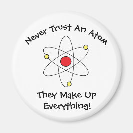 "Vertraue niemals einem Atom..." Magnet