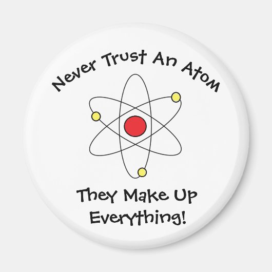 "Vertraue niemals einem Atom..." Magnet (Vorne)