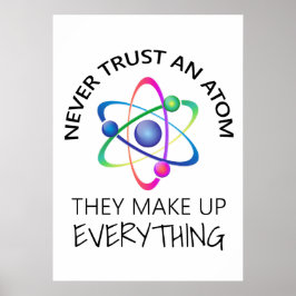 Vertraue niemals einem Atom Poster