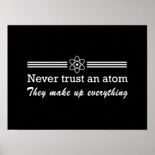 Vertraue niemals einem Atom Poster