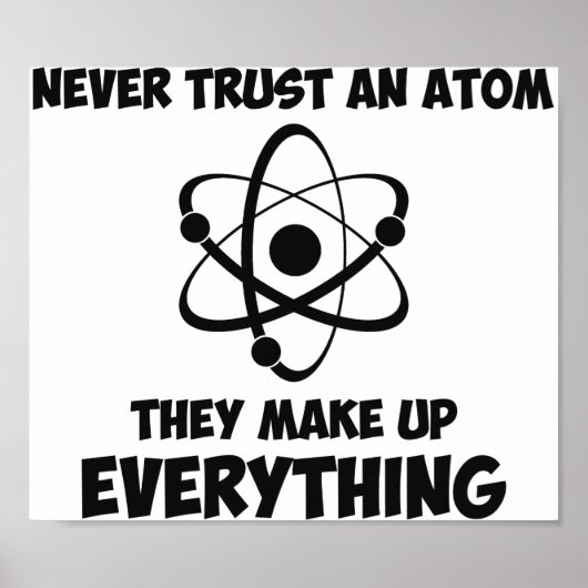 Vertraue niemals einem Atom Poster (Vorne)