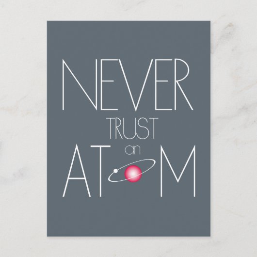 Vertraue niemals einem Atom Postkarte (Vorderseite)