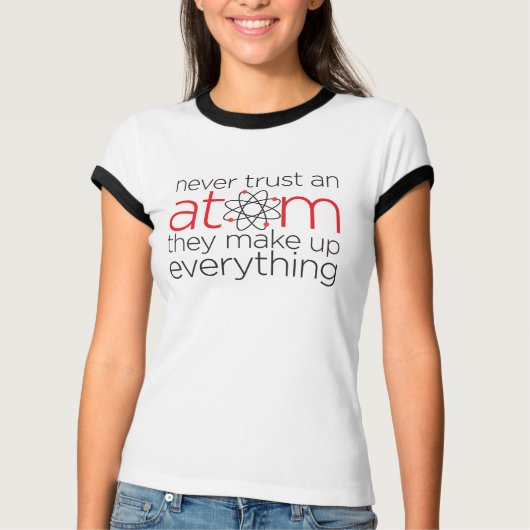 Vertraue niemals einem Atom T-Shirt (Vorderseite)