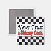 Vertraue niemals einem schlanken Koch Magnet (Vorderseite/Rückseite)